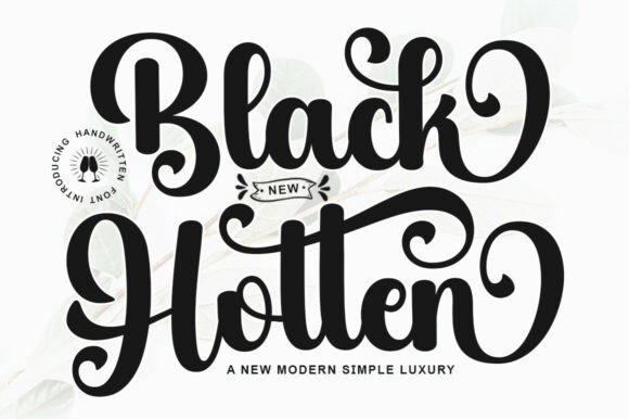 Black Hotten: A Script Font That Elevates Campaigns
